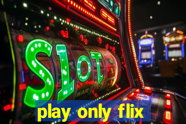 play only flix